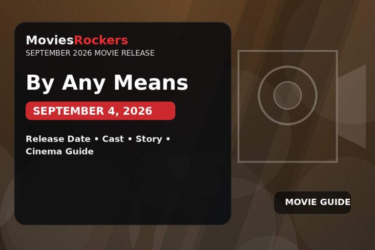 By Any Means September 2026 movie release guide